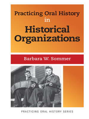 cover image of Practicing Oral History in Historical Organizations